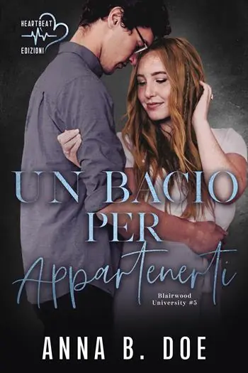 Un bacio per appartenerti. Blairwood University. Vol. 5 Compra Adesso