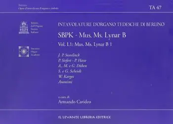 Intavolature d‘organo tedesche di Berlino. Ediz. bilingue. Vol. 1 SBPK. Mus. Ms. Lynar B1. Parte I. Quantità Limitata