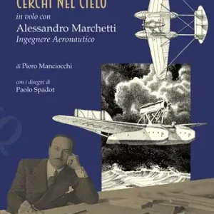 Professionale Disegnando infiniti cerchi nel cielo. In volo con Alessandro Marchetti ingegnere aeronautico. Ediz. illustrata