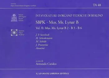 Prezzo Basso SBPK. Intavolature d‘organo tedesche di Berlino. Mus. Ms. Lynar B. Ediz. italiana e inglese. Vol. 2 Mus. Ms. Lynar B2-B5-B6