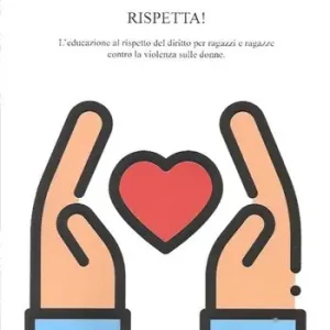 Rispetta! L‘educazione al rispetto del diritto per ragazzi e ragazze contro la violenza sulle donne Ultimissimo Modello