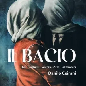 Prezzo Ridotto Il bacio. Usi - Costumi - Scienza - Arte - Letteratura