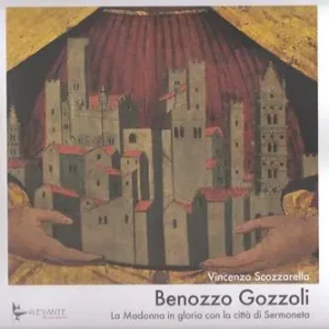 Occasione Imperdibile Benozzo Gozzoli. La Madonna in gloria con la città di Sermoneta