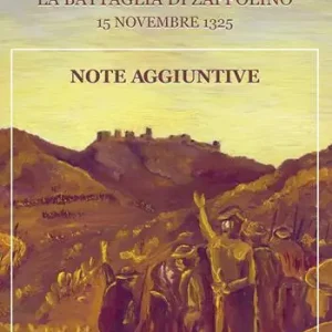 La battaglia di Zappolino. 15 novembre 1325. Note aggiuntive Offerta Speciale