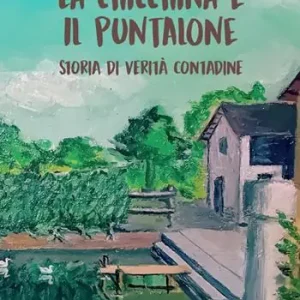 Direttamente Dal Produttore La Chicchina e il puntalone. Storia di verità contadine