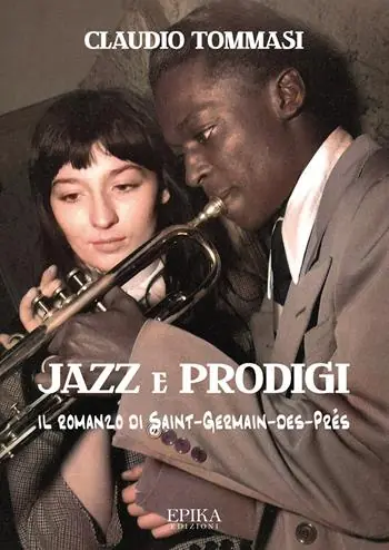 Jazz e prodigi. Il romanzo di Saint-Germain-des-Prés Prezzo Conveniente