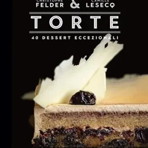 Consegna Rapida Torte. 40 dessert eccezionali. Ediz. a colori