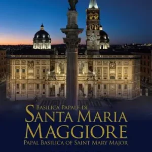 Basilica papale di Santa Maria Maggiore-Papal Basilica of Saint Mary Major. Ediz. bilingue Offerta Del Giorno