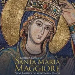 Basilica papale di Santa Maria Maggiore-Papal Basilica of Saint Mary Major. Ediz. bilingue Compra Oggi Stesso