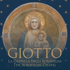 Promo Stagionale Giotto. La Cappella degli Scovegni-Giotto. The Scrovegni Chapel. Ediz. bilingue
