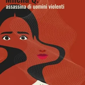 Milena Q. assassina di uomini violenti Più Venduto