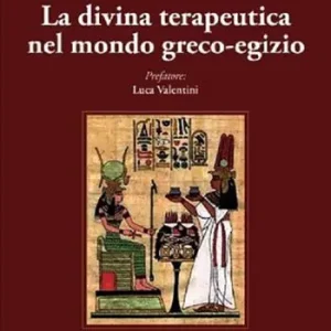 Saldi La Divina Terapeutica nel mondo greco-egizio