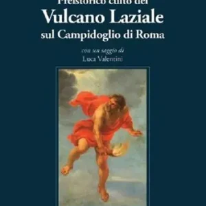 Compra Oggi Stesso Preistorico culto infero del Vulcano laziale sul Campidoglio di Roma