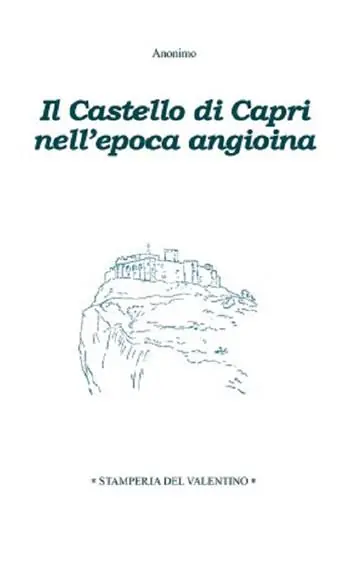 Quantità Limitata Il castello di Capri nell‘epoca angioina