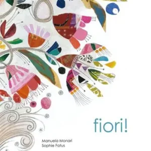 Fiori! Ediz. a colori Sconto