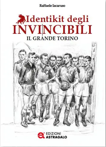 Miglior Prezzo Identikit degli invincibili. Il grande Torino