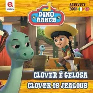 Clover è gelosa-Clover is jealousy. Dino Ranch. Ediz. illustrata Acquista Ora