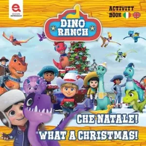 Che Natale!-What a Christmas! Dino Ranch. Ediz. illustrata Esclusivo