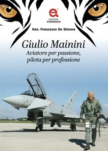 Spedito Oggi Giulio Mainini. Aviatore per passione, pilota per professione