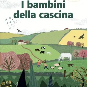 I bambini della cascina. Ediz. ad alta leggibilità Solo Oggi