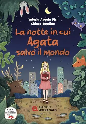 La notte in cui Agata salvò il mondo. Ediz. ad alta leggibilità Prezzo Basso