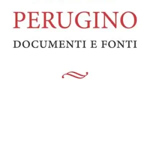 Prezzo Ridotto Pietro Perugino. Documenti e fonti