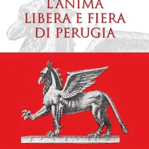 L‘ anima libera e fiera di Perugia Acquista Ora