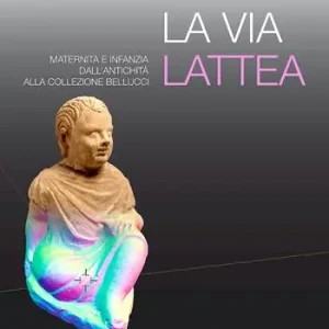 La via Lattea. Maternità e infanzia dall‘antichità alla Collezione Bellucci Pagamento Sicuro