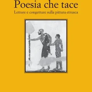 Soddisfatti O Rimborsati Poesia che tace. Letture e congetture sulla pittura etrusca