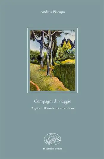 Compagni di viaggio. Hospice 10 storie da raccontare Ultima Occasione
