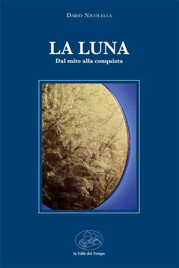 La luna. Dal mito alla conquista Solo Oggi