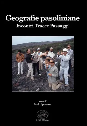 Geografie pasoliniane. Incontri tracce passaggi Offerta Limitata
