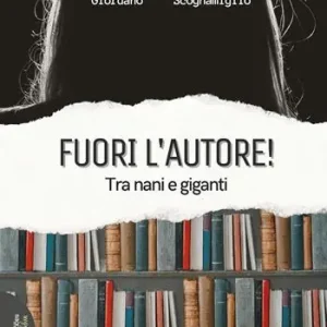 Fuori l‘autore! Tra nani e giganti Esclusivo