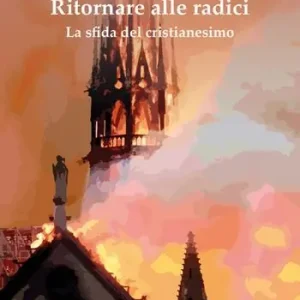 Acquista Ora Ritornare alle radici. La sfida del cristianesimo