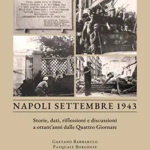 Scelto Dai Clienti Napoli settembre 1943. Storie, dati, riflessioni e discussioni a ottant‘anni dalle Quattro Giornate