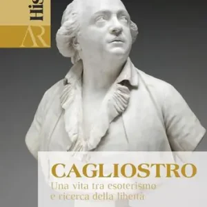 Spedito Oggi Cagliostro. Una vita tra esoterismo e ricerca della libertà