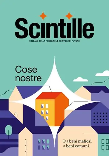 Spedito Oggi Cose nostre da beni mafiosi a beni comuni