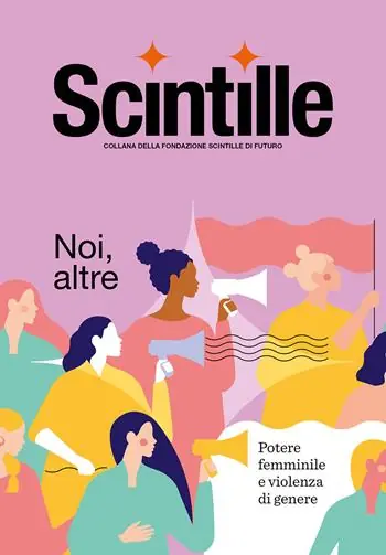 Reso Gratuito Scintille. Noi, altre. Potere femminile e violenza di genere
