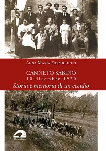 Canneto Sabino. 10 dicembre 1920. Storia e memoria di un eccidio Prezzo Scontato