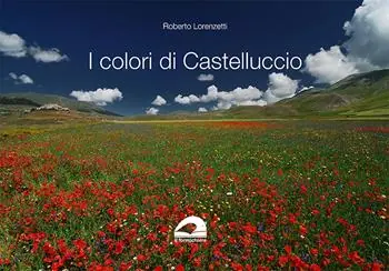 Must-Have I colori di Castelluccio. Ediz. a colori