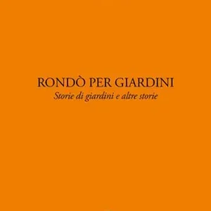 Offerta Speciale Rondò per giardini. Storie di giardini e altre storie
