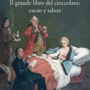 Pagamento Sicuro Il grande libro del cioccolato cacao e salute