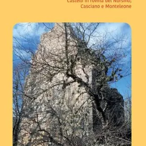 Miglior Prezzo Perduti nel tempo. Castelli in rovina del Nursino, Casciano e Monteleone