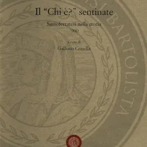 Il «chi è?» sentinate. Sassoferrato nella storia. ‘900 Direttamente Dal Produttore