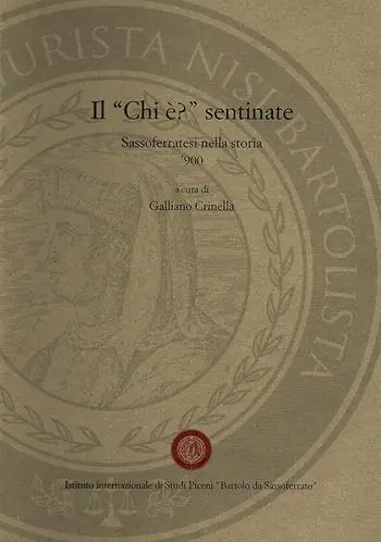 Il «chi è?» sentinate. Sassoferrato nella storia. ‘900 Direttamente Dal Produttore