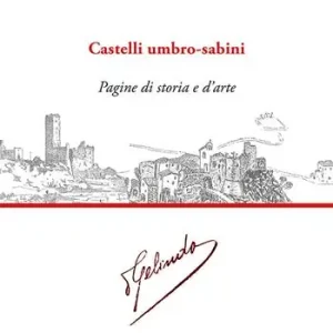 Must-Have Castelli umbro-sabini. Pagine di storia e d’arte