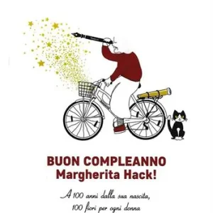 Super Prezzo Buon compleanno Margherita Hack! A 100 anni dalla sua nascita, 100 fiori per ogni donna