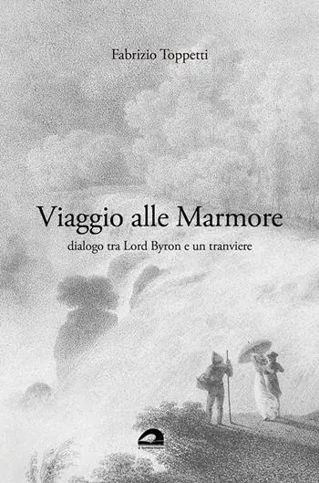 Offerta Speciale Viaggio alle Marmore. Dialogo tra Lord Byron e un tranviere
