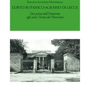 Economico L‘Orto Botanico-Agrario di Lecce. Dai primi dell‘Ottocento agli anni Trenta del Novecento