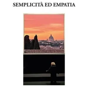 Offerta Lampo Semplicità ed empatia. «Quando gli anni e l’esperienza ti avran dato la sapienza…»